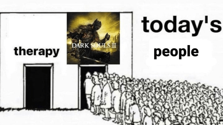 Dark Souls as therapy meme